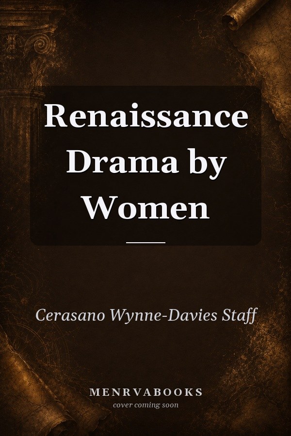 Renaissance Drama by Women