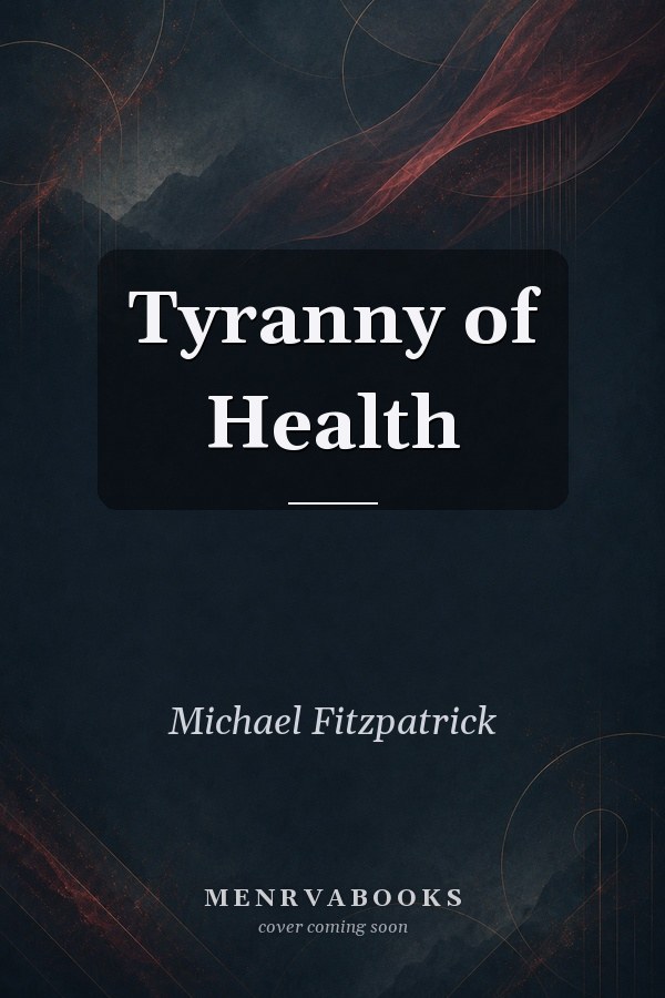 Tyranny of Health