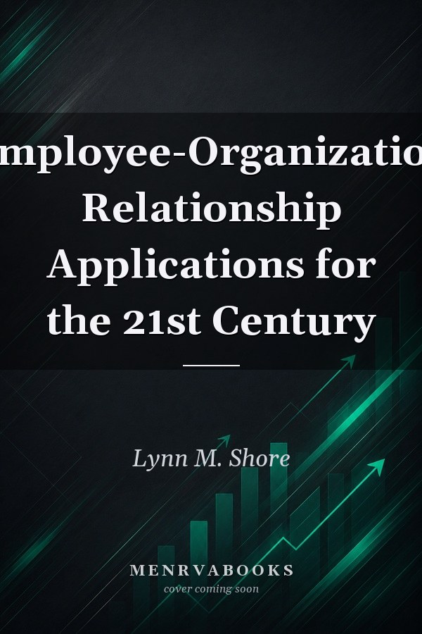 Employee-Organization Relationship Applications for the 21st Century
