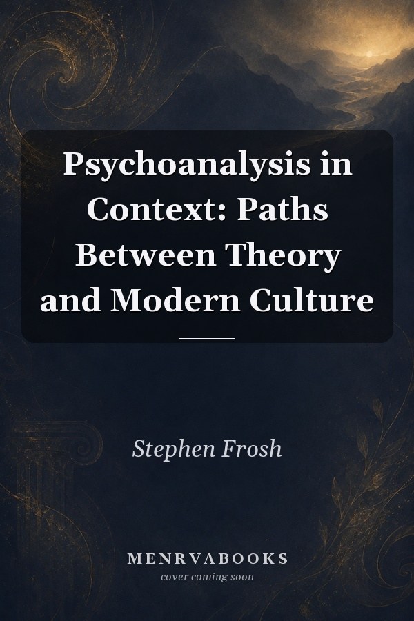 Psychoanalysis in Context: Paths Between Theory and Modern Culture