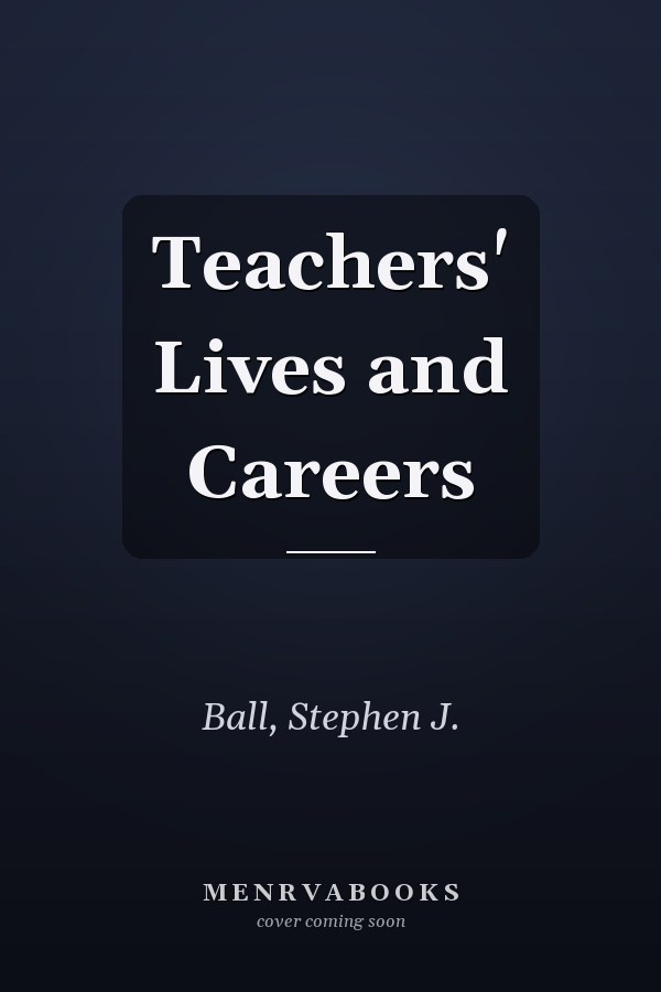 Teachers' Lives and Careers