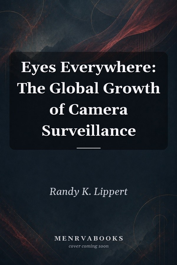 Eyes Everywhere: The Global Growth of Camera Surveillance