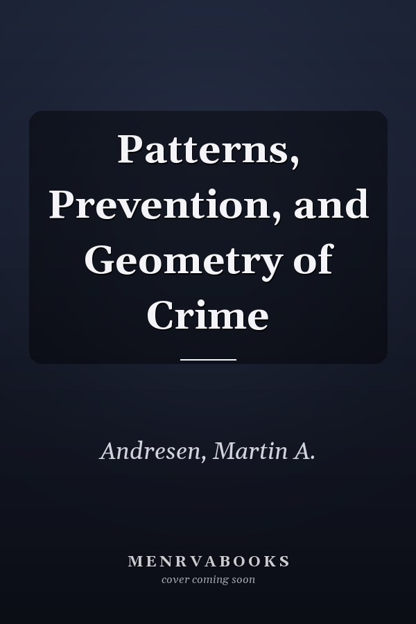 Patterns, Prevention, and Geometry of Crime