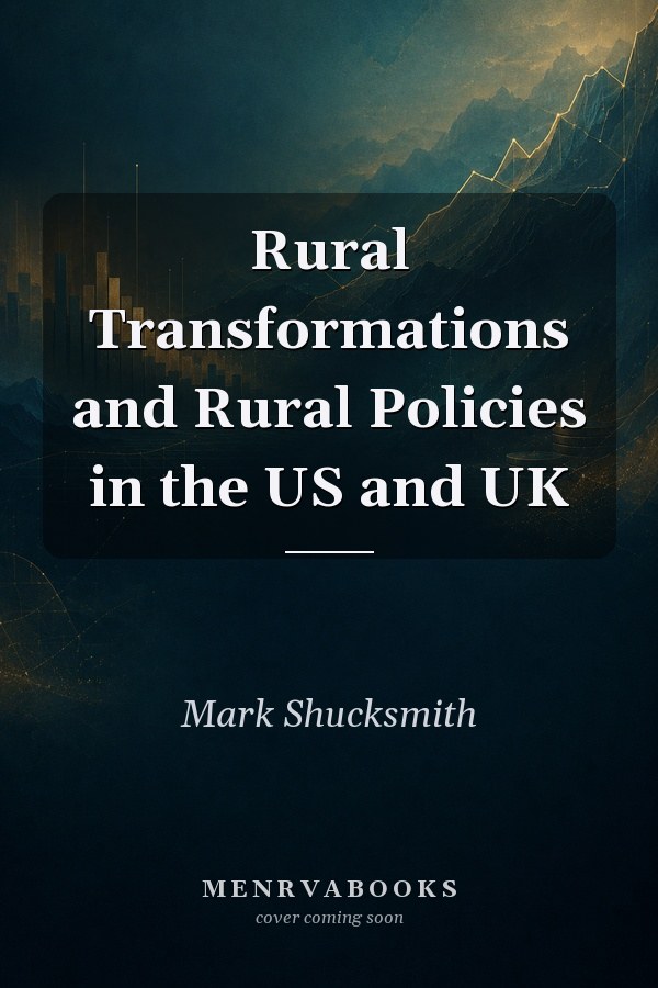 Rural Transformations and Rural Policies in the US and UK