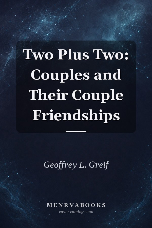 Two Plus Two: Couples and Their Couple Friendships