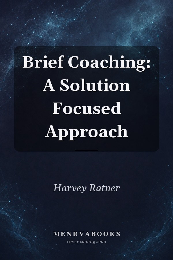 Brief Coaching: A Solution Focused Approach