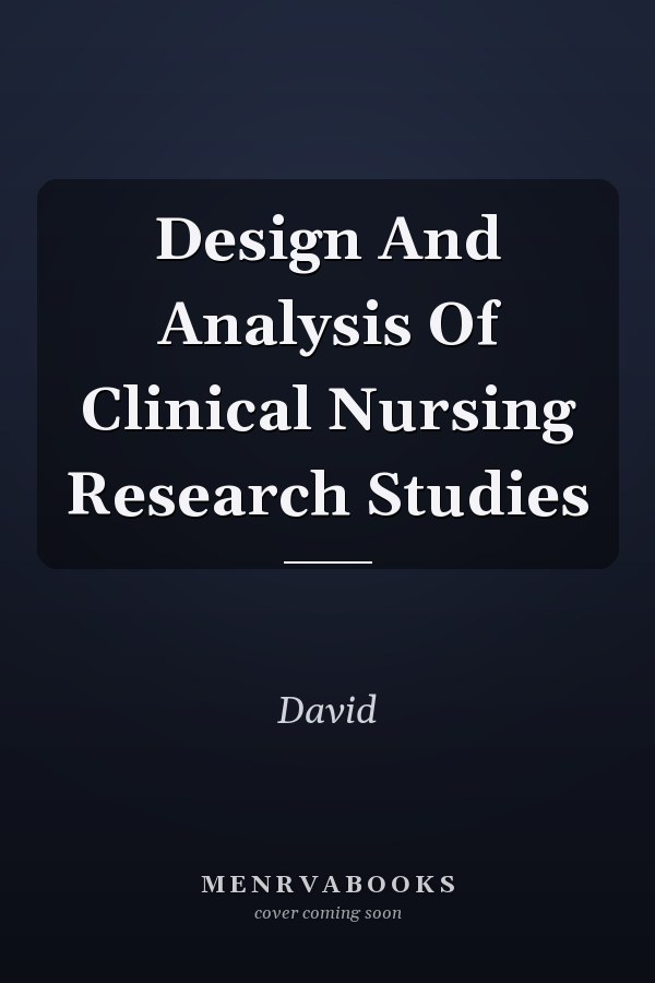 Design and Analysis of Clinical Nursing Research Studies