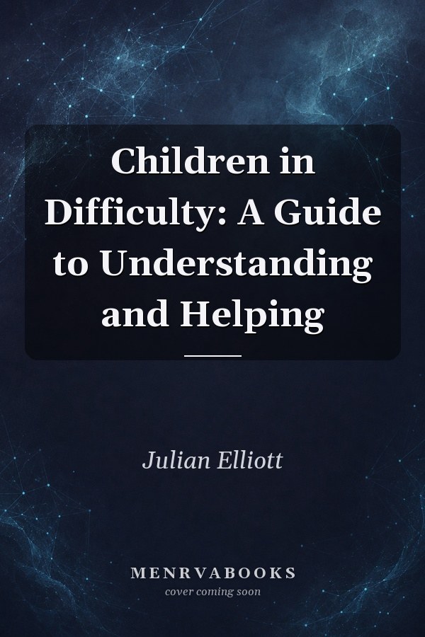 Children in Difficulty: A Guide to Understanding and Helping