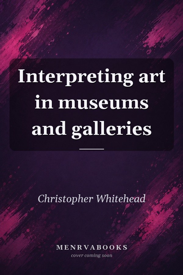 Interpreting art in museums and galleries