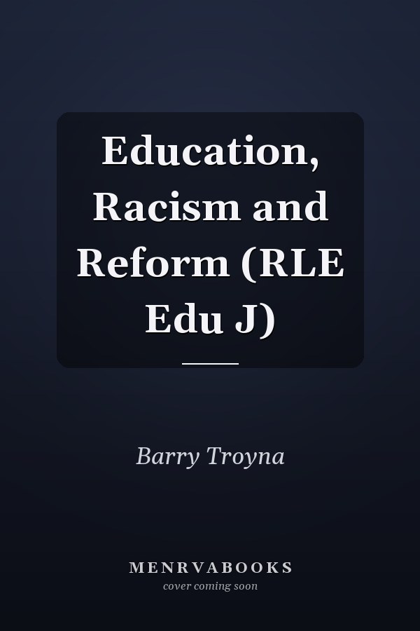 Education, Racism and Reform