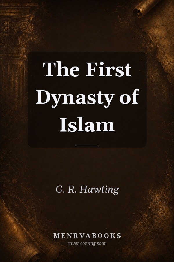The First Dynasty of Islam