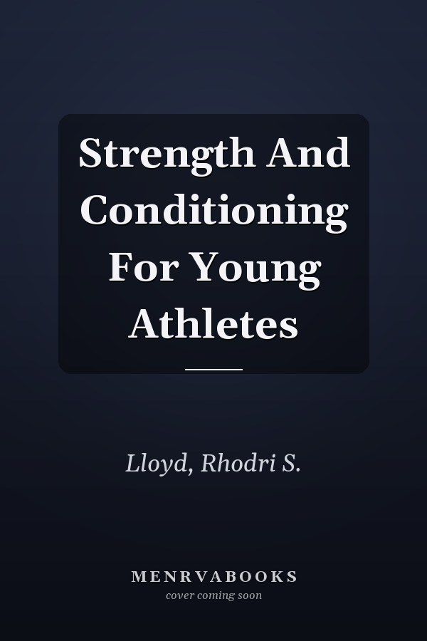 Strength And Conditioning For Young Athletes