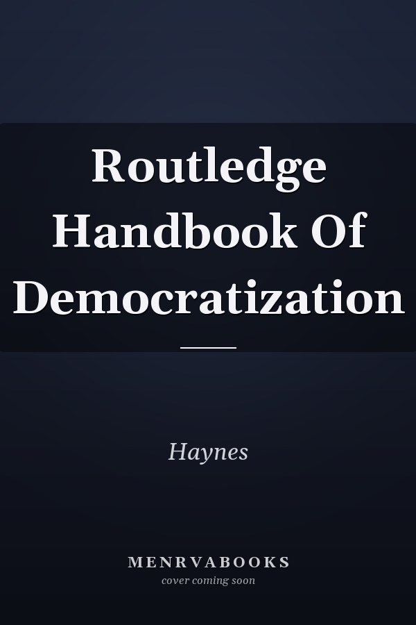 Routledge Handbook of Democratization