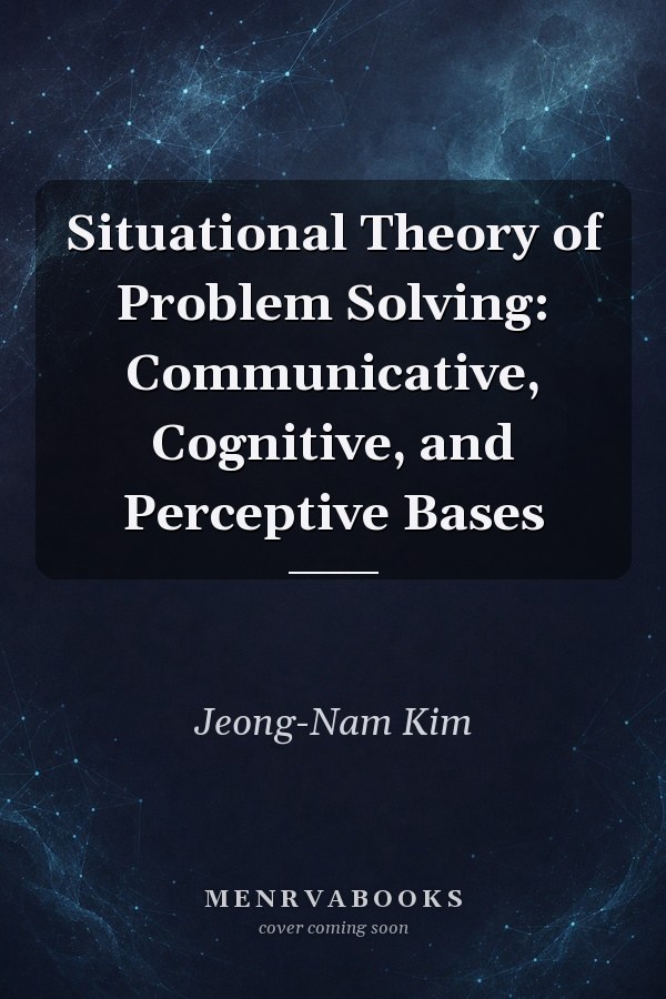 Situational Theory of Problem Solving: Communicative, Cognitive, and Perceptive Bases