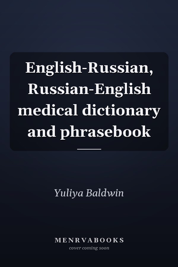 English-Russian, Russian-English medical dictionary and phrasebook