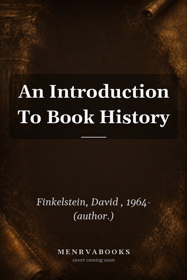 An Introduction To Book History