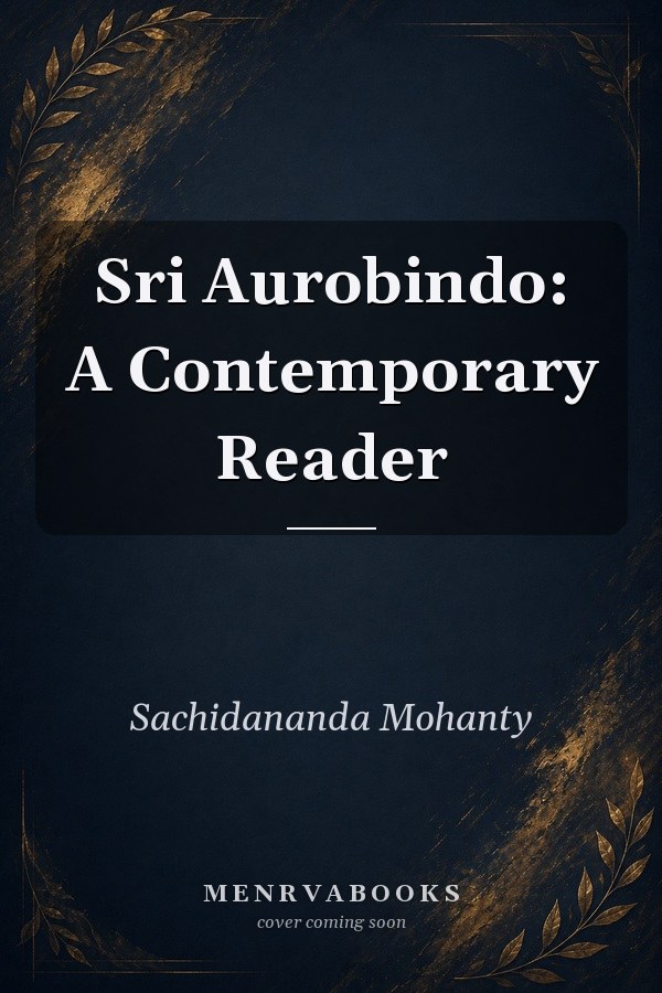 Sri Aurobindo: A Contemporary Reader