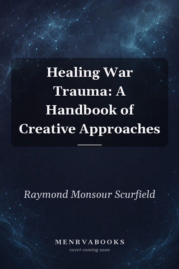 Healing War Trauma: A Handbook of Creative Approaches