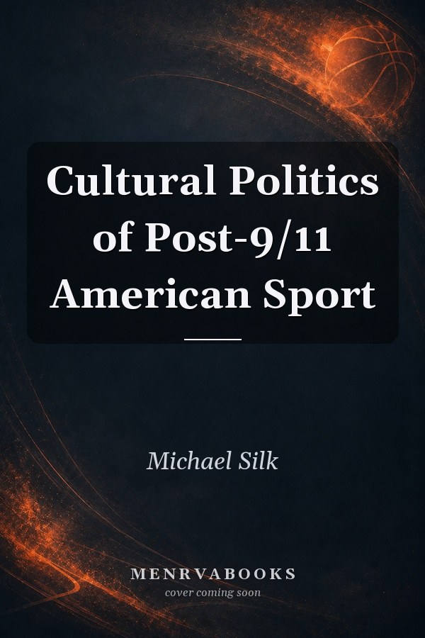 Cultural Politics of Post-9/11 American Sport