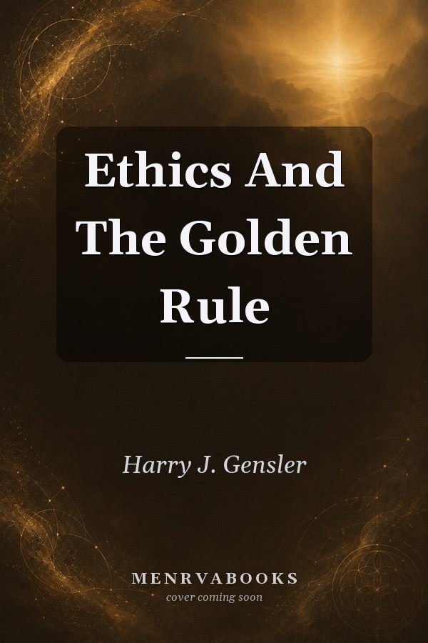 Ethics And The Golden Rule