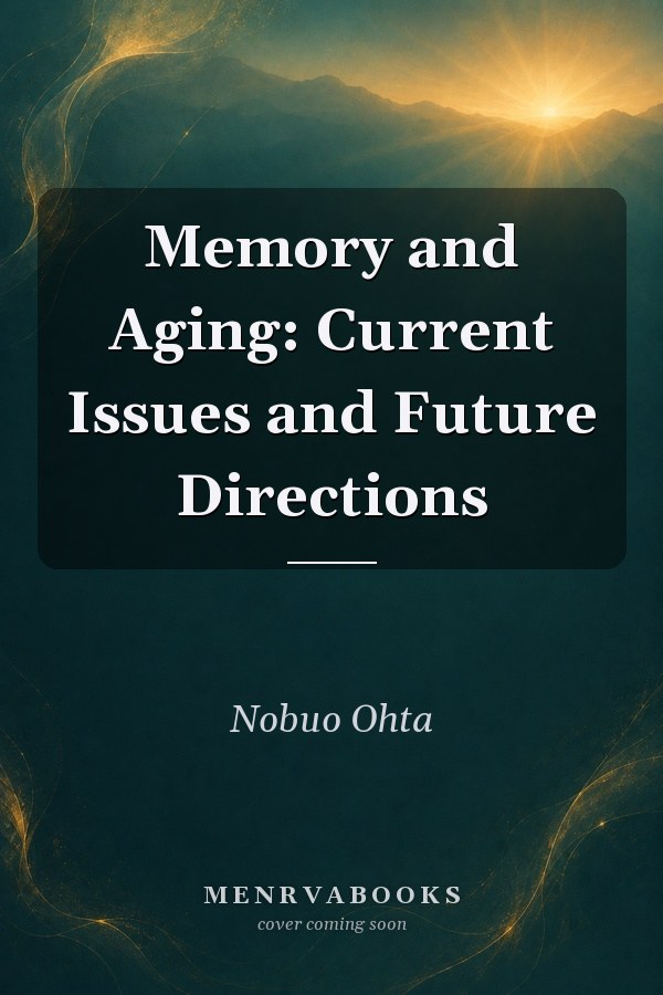 Memory and Aging: Current Issues and Future Directions