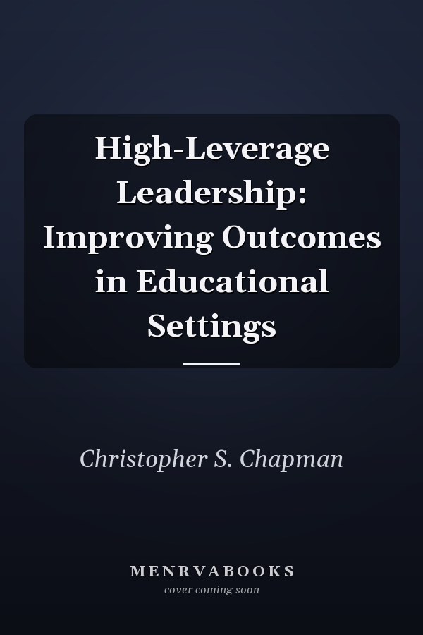 High-Leverage Leadership: Improving Outcomes in Educational Settings