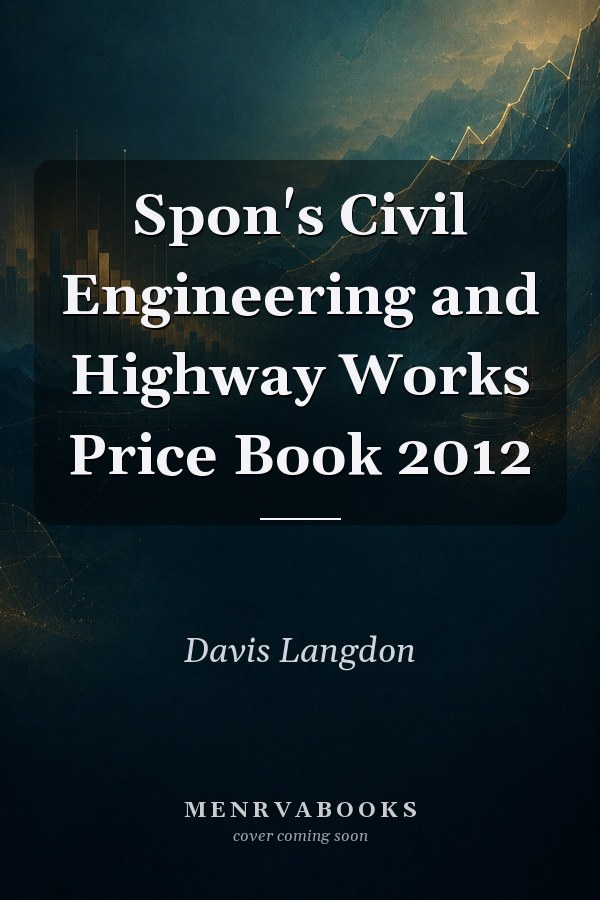 Spon's Civil Engineering and Highway Works Price Book 2012