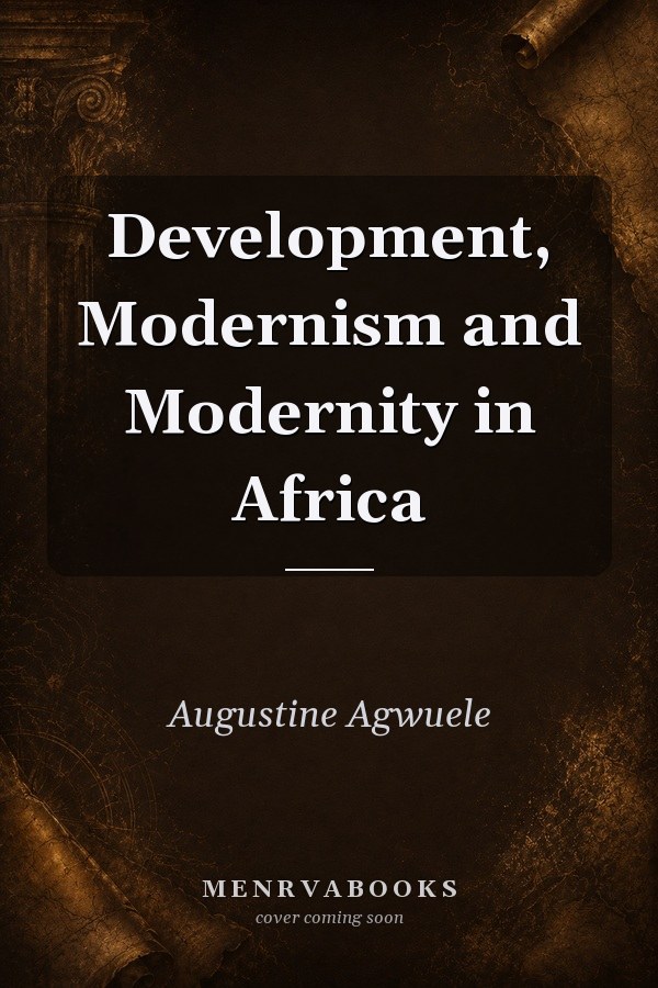 Development, Modernism and Modernity in Africa
