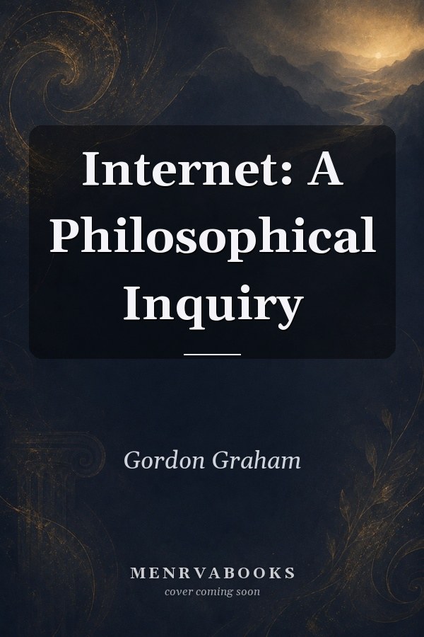 Internet: A Philosophical Inquiry