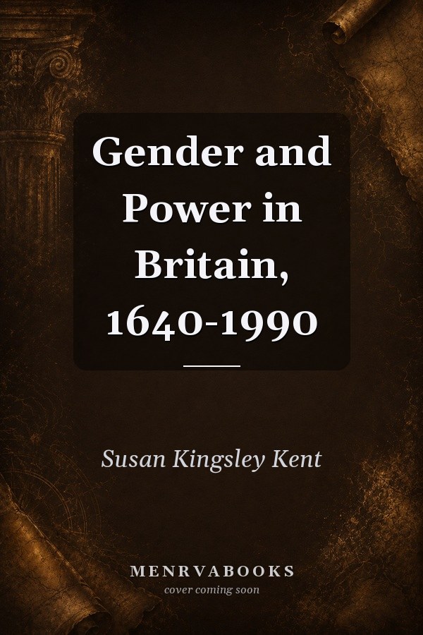 Gender and Power in Britain, 1640-1990