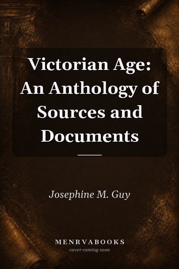 Victorian Age: An Anthology of Sources and Documents