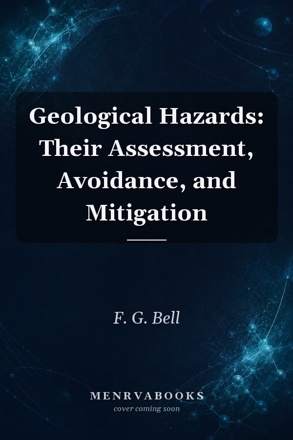 Geological Hazards: Their Assessment, Avoidance, and Mitigation