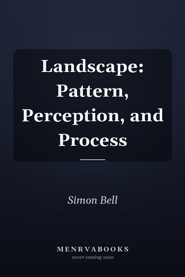 Landscape: Pattern, Perception, and Process