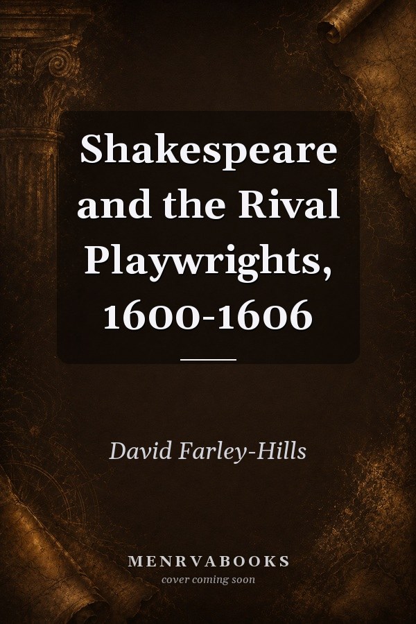 Shakespeare and the Rival Playwrights, 1600-1606