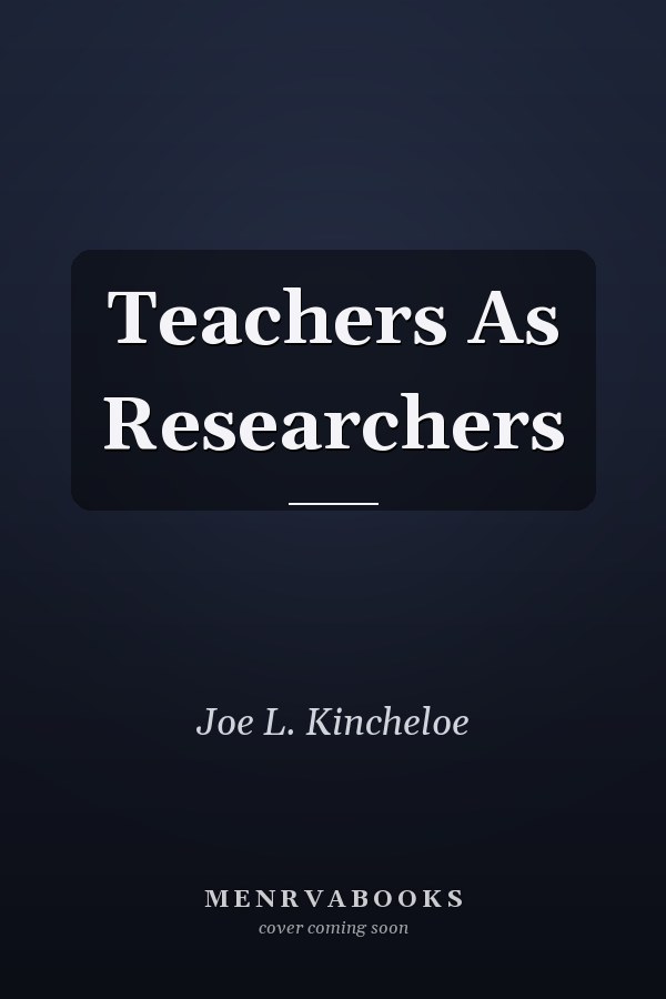Teachers as Researchers