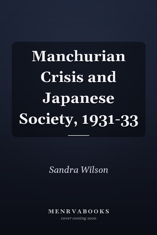 Manchurian Crisis and Japanese Society, 1931-33