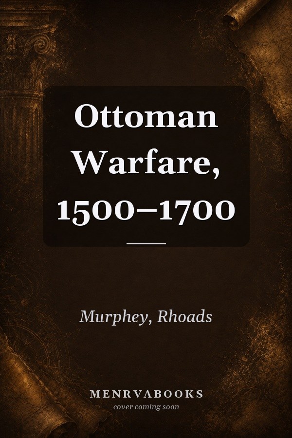 Ottoman Warfare, 1500–1700