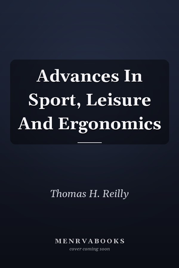 Advances In Sport, Leisure And Ergonomics