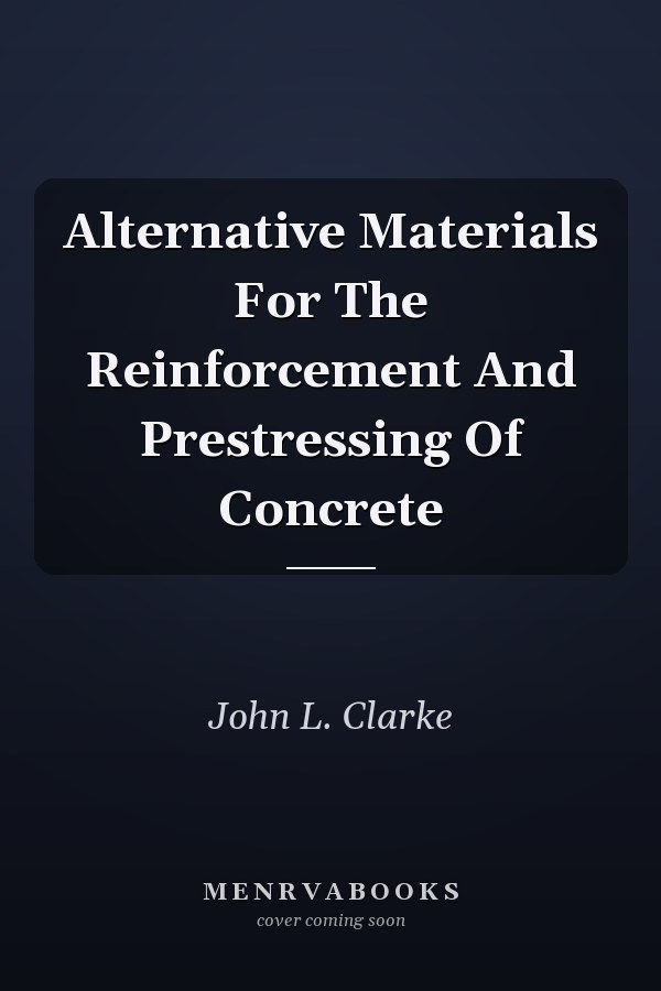 Alternative Materials for the Reinforcement and Prestressing of Concrete