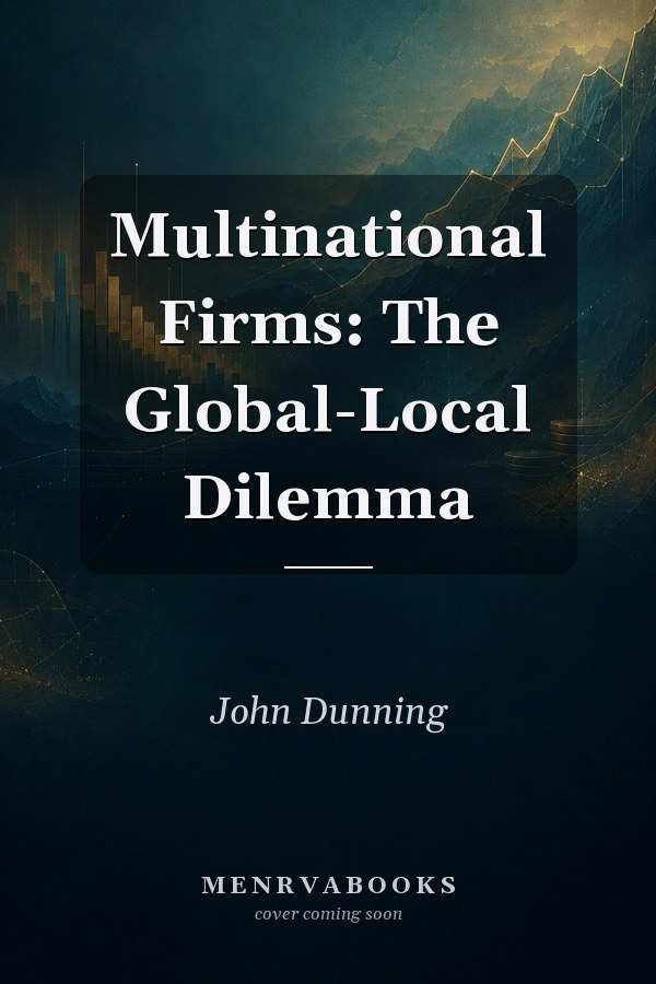 Multinational Firms: The Global-Local Dilemma