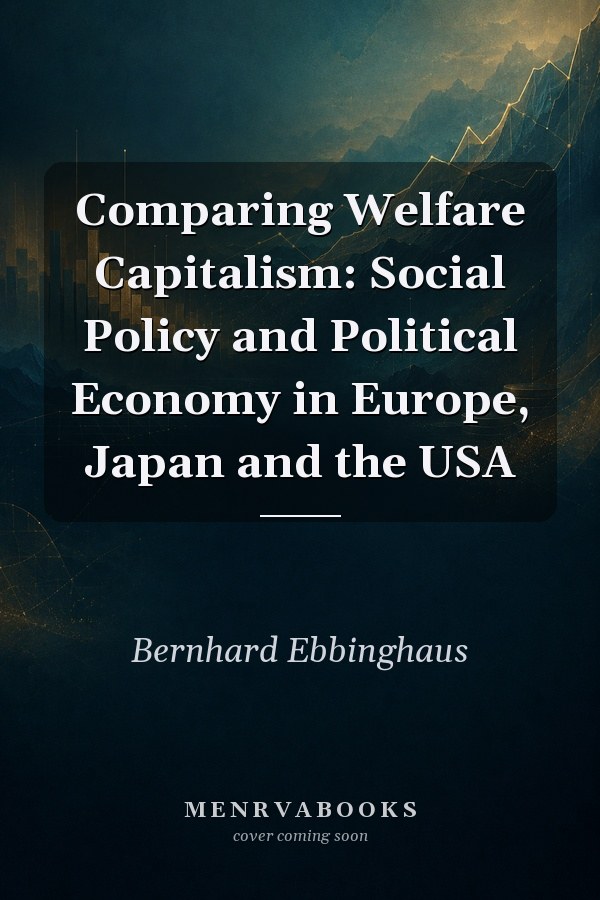 Comparing Welfare Capitalism: Social Policy and Political Economy in Europe, Japan and the USA