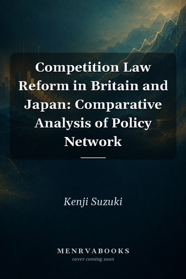 Competition Law Reform in Britain and Japan: Comparative Analysis of Policy Network