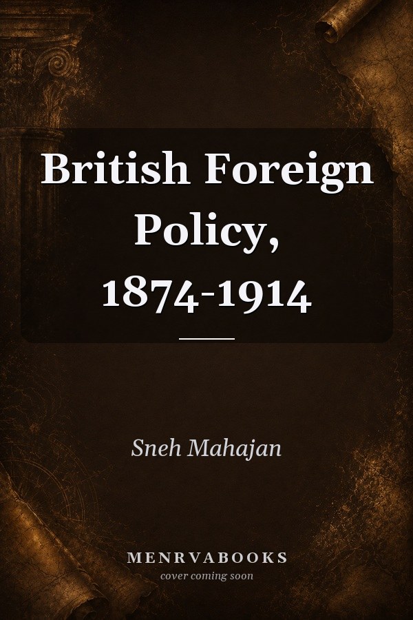 British Foreign Policy, 1874-1914