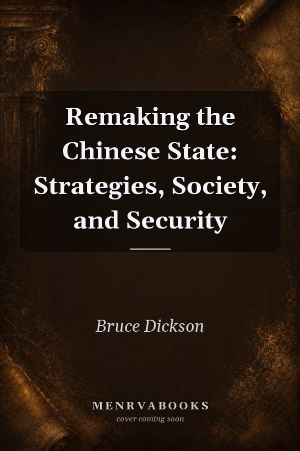 Remaking the Chinese State: Strategies, Society, and Security