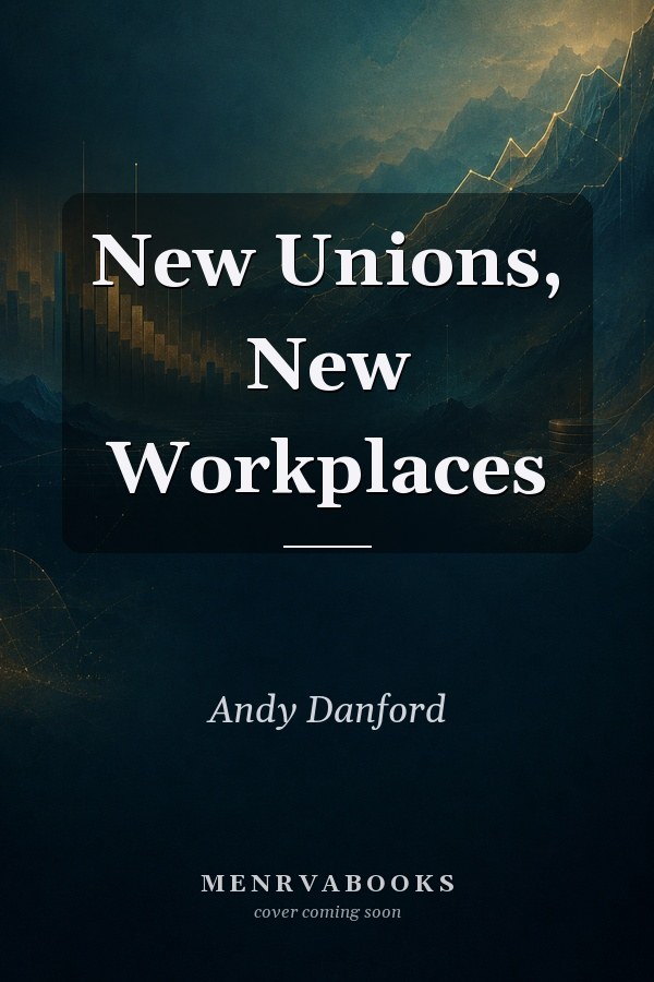 New Unions, New Workplaces