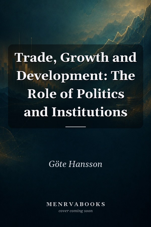 Trade, Growth and Development: The Role of Politics and Institutions
