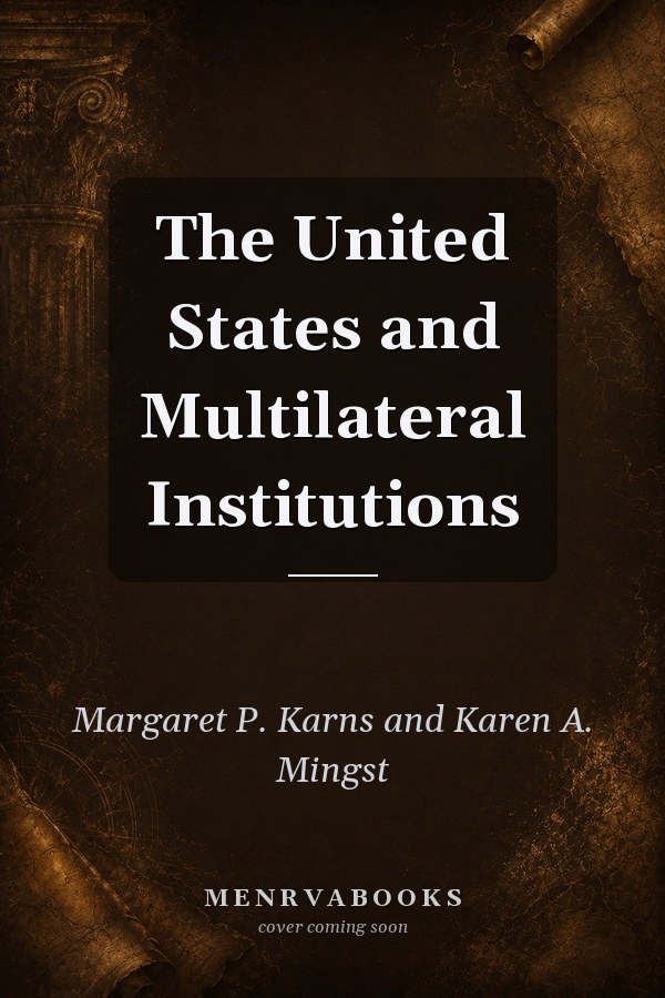 The United States and Multilateral Institutions