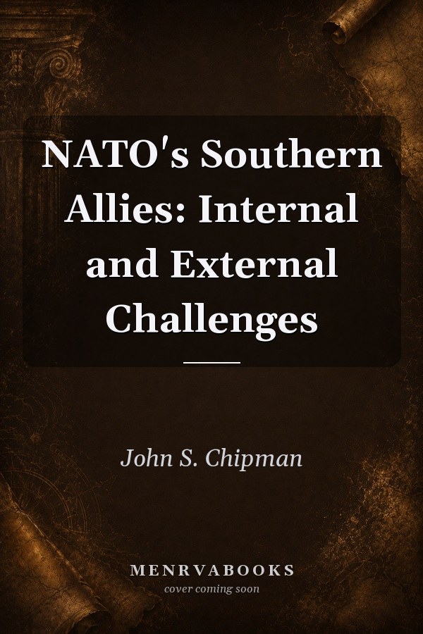 NATO's Southern Allies: Internal and External Challenges