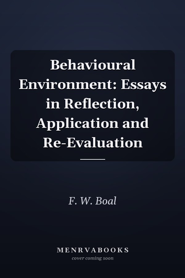 Behavioural Environment: Essays in Reflection, Application and Re-Evaluation