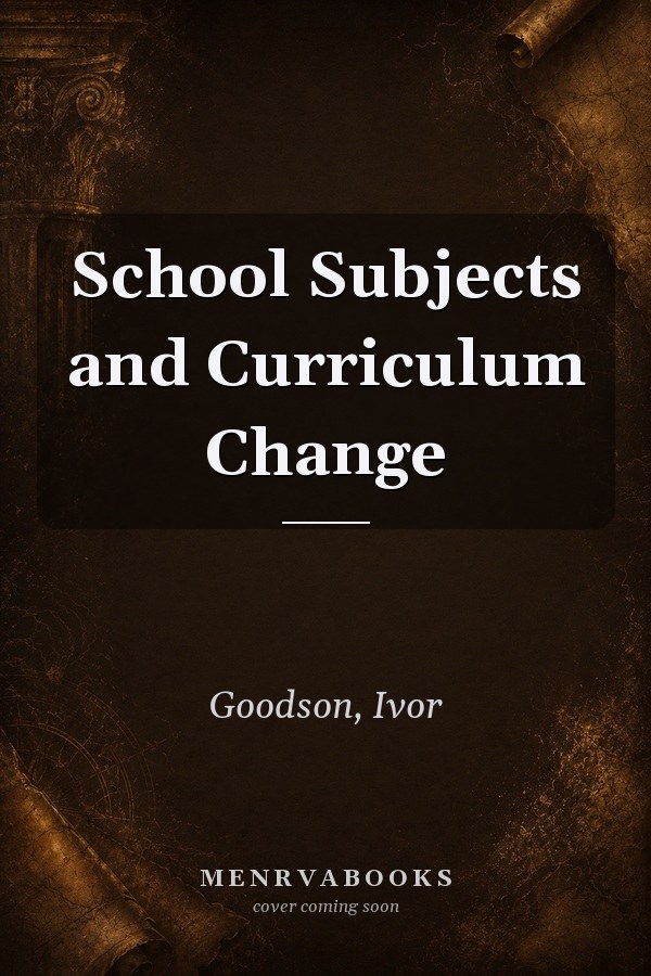 School Subjects and Curriculum Change